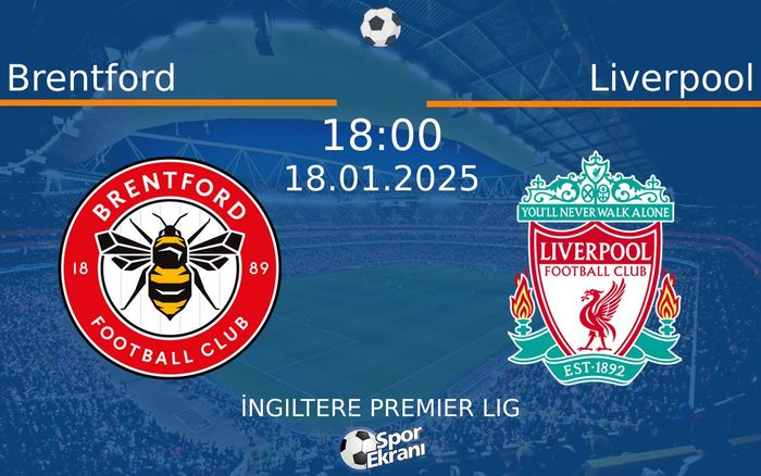 18 Ocak 2025 Brentford vs Liverpool maçı Hangi Kanalda Saat Kaçta Yayınlanacak? 18 Ocak 2025 Brentford vs Liverpool maçı Hangi Kanalda Saat Kaçta Yayınlanacak?
