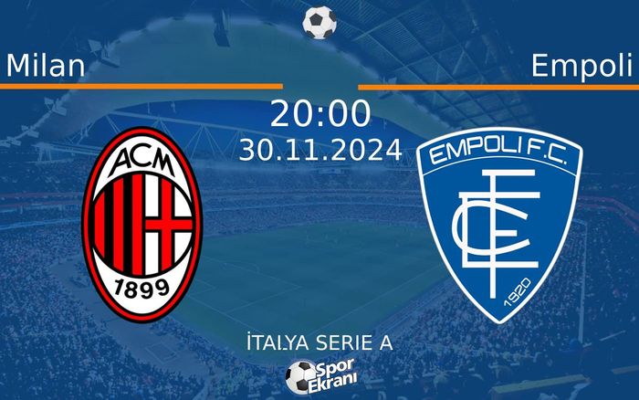 30 Kasım 2024 Milan vs Empoli maçı Hangi Kanalda Saat Kaçta Yayınlanacak?