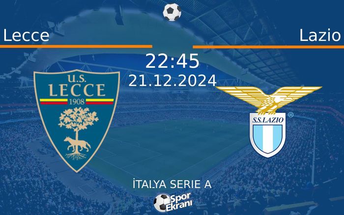 21 Aralık 2024 Lecce vs Lazio maçı Hangi Kanalda Saat Kaçta Yayınlanacak? 21 Aralık 2024 Lecce vs Lazio maçı Hangi Kanalda Saat Kaçta Yayınlanacak?