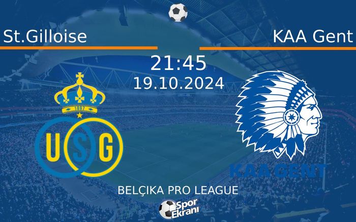 19 Ekim 2024 St.Gilloise vs KAA Gent maçı Hangi Kanalda Saat Kaçta Yayınlanacak?