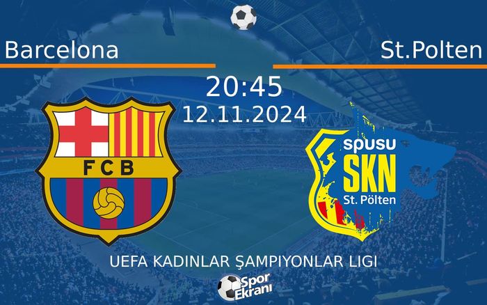 12 Kasım 2024 Barcelona vs St.Polten maçı Hangi Kanalda Saat Kaçta Yayınlanacak? 12 Kasım 2024 Barcelona vs St.Polten maçı Hangi Kanalda Saat Kaçta Yayınlanacak?