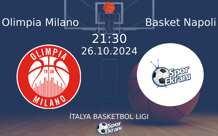 26 Ekim 2024 Olimpia Milano vs Basket Napoli maçı Hangi Kanalda Saat Kaçta Yayınlanacak?