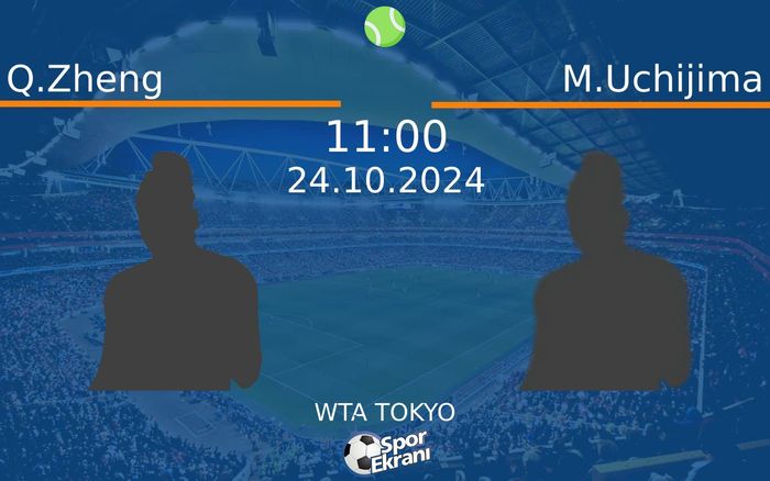 24 Ekim 2024 Q.Zheng vs M.Uchijima maçı Hangi Kanalda Saat Kaçta Yayınlanacak?