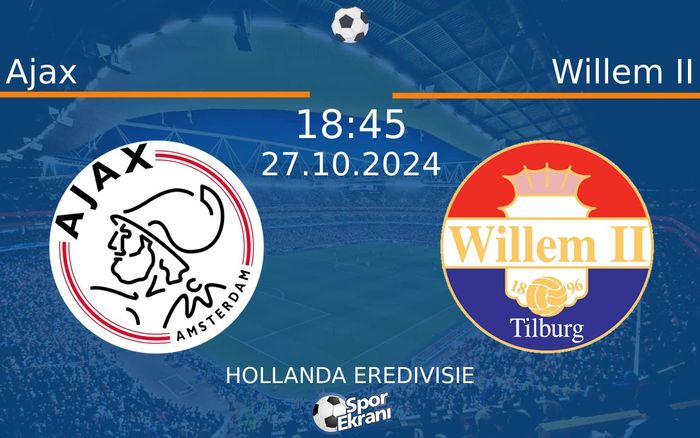 27 Ekim 2024 Ajax vs Willem II maçı Hangi Kanalda Saat Kaçta Yayınlanacak?