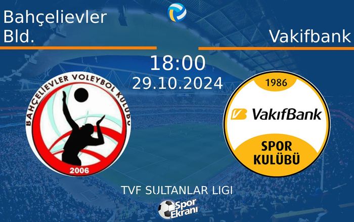 29 Ekim 2024 Bahçelievler Bld. vs Vakifbank maçı Hangi Kanalda Saat Kaçta Yayınlanacak?