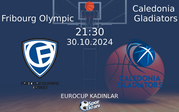 30 Ekim 2024 Fribourg Olympic vs Caledonia Gladiators maçı Hangi Kanalda Saat Kaçta Yayınlanacak? 30 Ekim 2024 Fribourg Olympic vs Caledonia Gladiators maçı Hangi Kanalda Saat Kaçta Yayınlanacak?