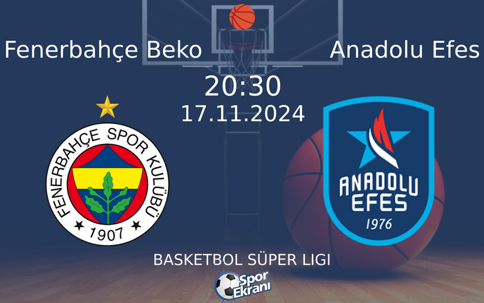 17 Kasım 2024 Fenerbahçe Beko vs Anadolu Efes maçı Hangi Kanalda Saat Kaçta Yayınlanacak? 17 Kasım 2024 Fenerbahçe Beko vs Anadolu Efes maçı Hangi Kanalda Saat Kaçta Yayınlanacak?