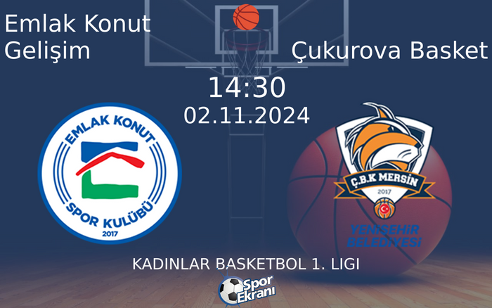 02 Kasım 2024 Emlak Konut Gelişim vs Çukurova Basket maçı Hangi Kanalda Saat Kaçta Yayınlanacak?