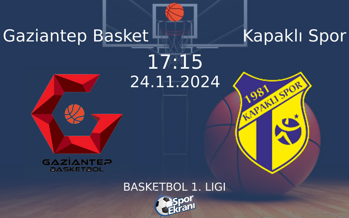 24 Kasım 2024 Gaziantep Basket vs Kapaklı Spor maçı Hangi Kanalda Saat Kaçta Yayınlanacak?