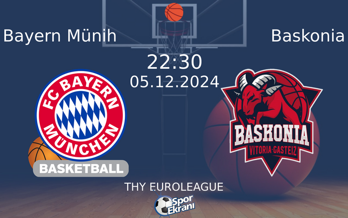 05 Aralık 2024 Bayern Münih vs Baskonia maçı Hangi Kanalda Saat Kaçta Yayınlanacak?