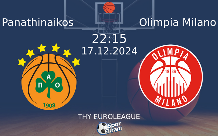 17 Aralık 2024 Panathinaikos vs Olimpia Milano maçı Hangi Kanalda Saat Kaçta Yayınlanacak? 17 Aralık 2024 Panathinaikos vs Olimpia Milano maçı Hangi Kanalda Saat Kaçta Yayınlanacak?