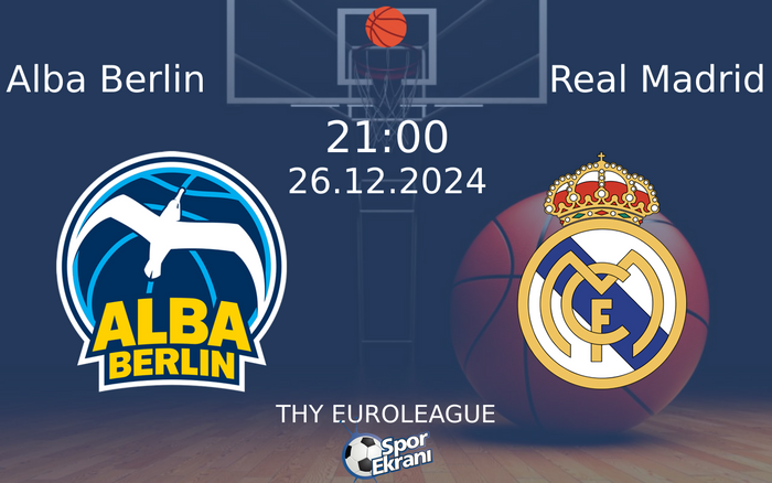 26 Aralık 2024 Alba Berlin vs Real Madrid maçı Hangi Kanalda Saat Kaçta Yayınlanacak?