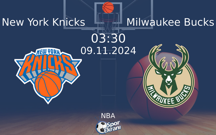 09 Kasım 2024 New York Knicks vs Milwaukee Bucks maçı Hangi Kanalda Saat Kaçta Yayınlanacak?