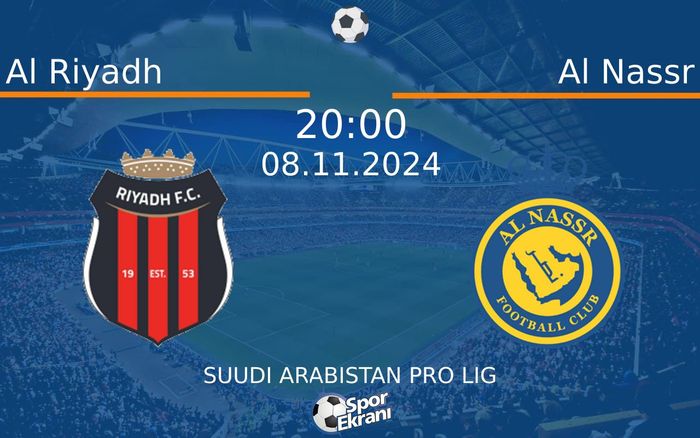 08 Kasım 2024 Al Riyadh vs Al Nassr maçı Hangi Kanalda Saat Kaçta Yayınlanacak?