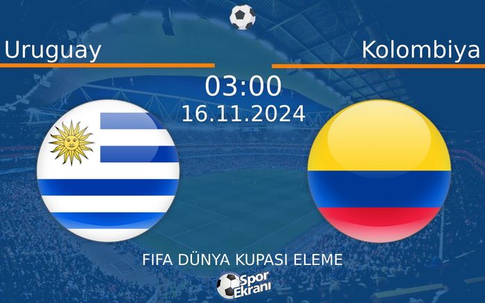 16 Kasım 2024 Uruguay vs Kolombiya maçı Hangi Kanalda Saat Kaçta Yayınlanacak? 16 Kasım 2024 Uruguay vs Kolombiya maçı Hangi Kanalda Saat Kaçta Yayınlanacak?