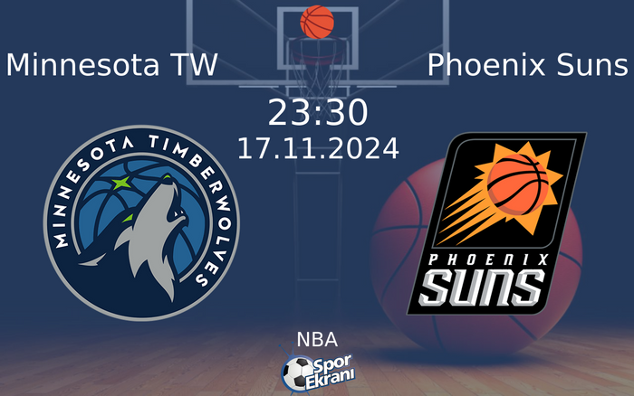 17 Kasım 2024 Minnesota TW vs Phoenix Suns maçı Hangi Kanalda Saat Kaçta Yayınlanacak?
