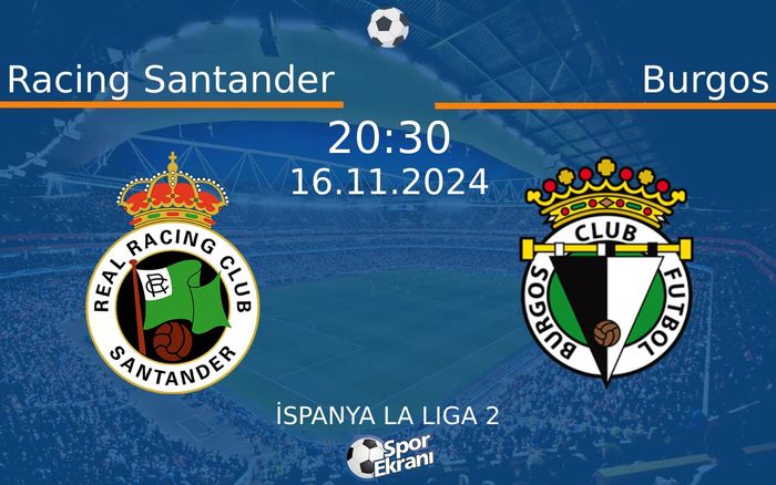 16 Kasım 2024 Racing Santander vs Burgos maçı Hangi Kanalda Saat Kaçta Yayınlanacak?