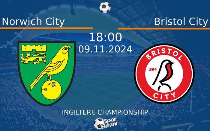 09 Kasım 2024 Norwich City vs Bristol City maçı Hangi Kanalda Saat Kaçta Yayınlanacak? 09 Kasım 2024 Norwich City vs Bristol City maçı Hangi Kanalda Saat Kaçta Yayınlanacak?