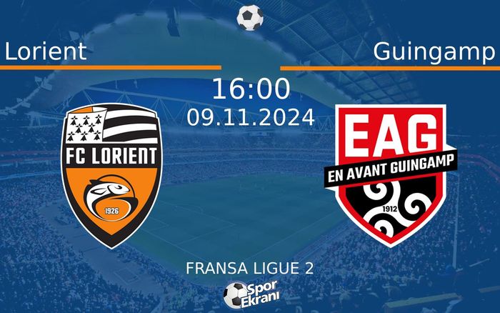 09 Kasım 2024 Lorient vs Guingamp maçı Hangi Kanalda Saat Kaçta Yayınlanacak?