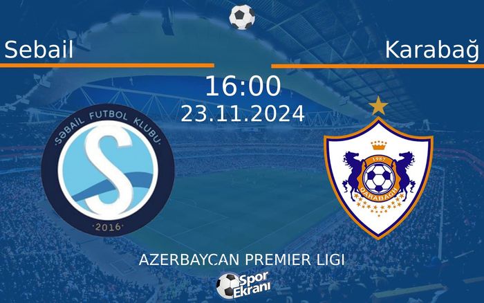 23 Kasım 2024 Sebail vs Karabağ maçı Hangi Kanalda Saat Kaçta Yayınlanacak?