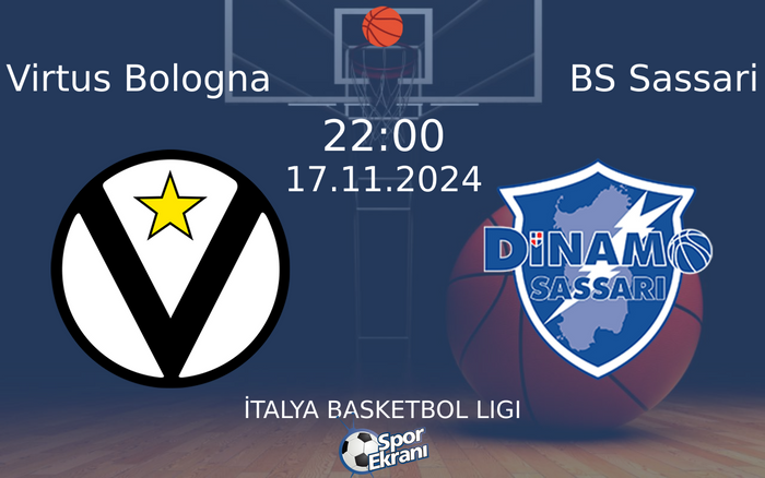 17 Kasım 2024 Virtus Bologna vs BS Sassari maçı Hangi Kanalda Saat Kaçta Yayınlanacak?