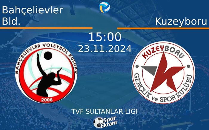 23 Kasım 2024 Bahçelievler Bld. vs Kuzeyboru maçı Hangi Kanalda Saat Kaçta Yayınlanacak?