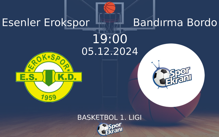 05 Aralık 2024 Esenler Erokspor vs Bandırma Bordo maçı Hangi Kanalda Saat Kaçta Yayınlanacak?