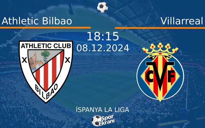 08 Aralık 2024 Athletic Bilbao vs Villarreal maçı Hangi Kanalda Saat Kaçta Yayınlanacak?