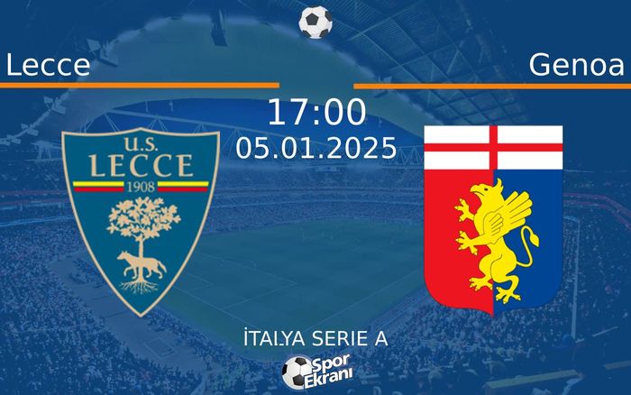 05 Ocak 2025 Lecce vs Genoa maçı Hangi Kanalda Saat Kaçta Yayınlanacak?