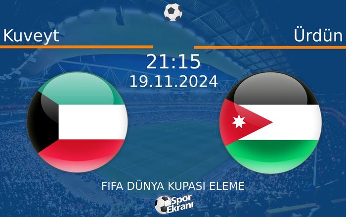 19 Kasım 2024 Kuveyt vs Ürdün maçı Hangi Kanalda Saat Kaçta Yayınlanacak?