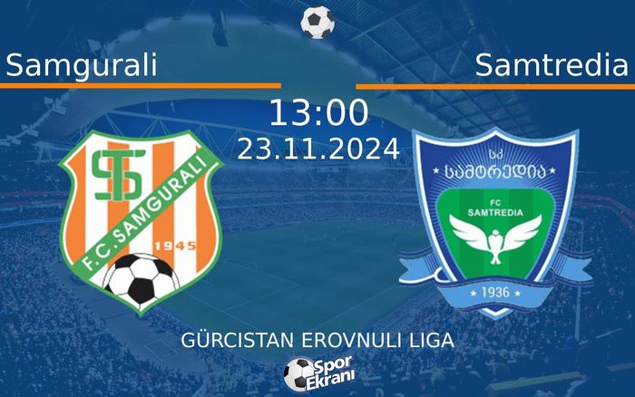 23 Kasım 2024 Samgurali vs Samtredia maçı Hangi Kanalda Saat Kaçta Yayınlanacak?