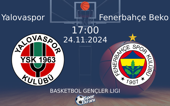 24 Kasım 2024 Yalovaspor vs Fenerbahçe Beko maçı Hangi Kanalda Saat Kaçta Yayınlanacak?