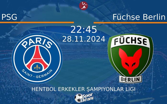 28 Kasım 2024 PSG vs Füchse Berlin maçı Hangi Kanalda Saat Kaçta Yayınlanacak?