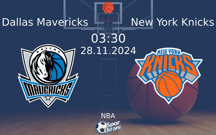 28 Kasım 2024 Dallas Mavericks vs New York Knicks maçı Hangi Kanalda Saat Kaçta Yayınlanacak?