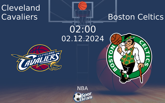 02 Aralık 2024 Cleveland Cavaliers vs Boston Celtics maçı Hangi Kanalda Saat Kaçta Yayınlanacak? 02 Aralık 2024 Cleveland Cavaliers vs Boston Celtics maçı Hangi Kanalda Saat Kaçta Yayınlanacak?