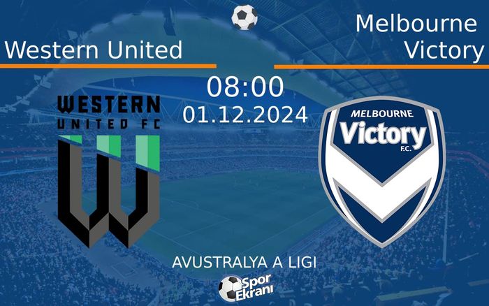 01 Aralık 2024 Western United vs Melbourne Victory maçı Hangi Kanalda Saat Kaçta Yayınlanacak?