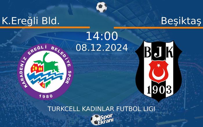 08 Aralık 2024 K.Ereğli Bld. vs Beşiktaş maçı Hangi Kanalda Saat Kaçta Yayınlanacak?