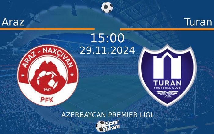 29 Kasım 2024 Araz vs Turan maçı Hangi Kanalda Saat Kaçta Yayınlanacak? 29 Kasım 2024 Araz vs Turan maçı Hangi Kanalda Saat Kaçta Yayınlanacak?