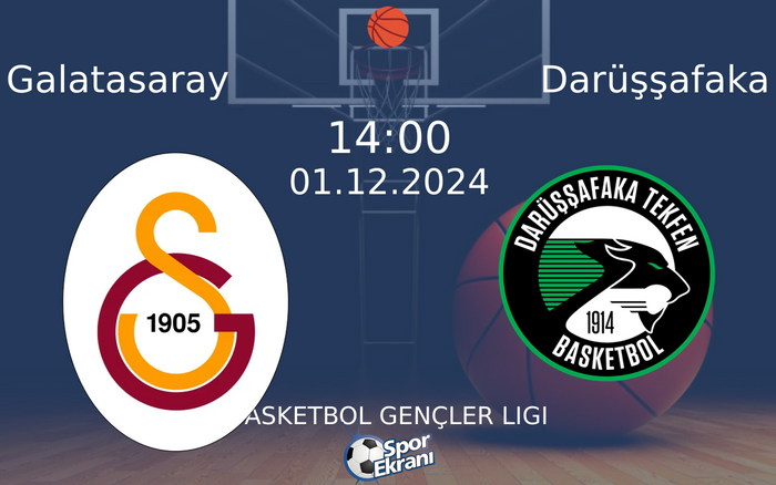 01 Aralık 2024 Galatasaray vs Darüşşafaka maçı Hangi Kanalda Saat Kaçta Yayınlanacak?