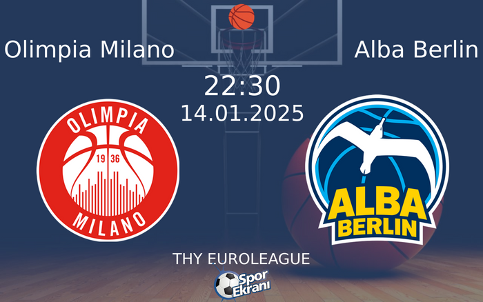 14 Ocak 2025 Olimpia Milano vs Alba Berlin maçı Hangi Kanalda Saat Kaçta Yayınlanacak? 14 Ocak 2025 Olimpia Milano vs Alba Berlin maçı Hangi Kanalda Saat Kaçta Yayınlanacak?