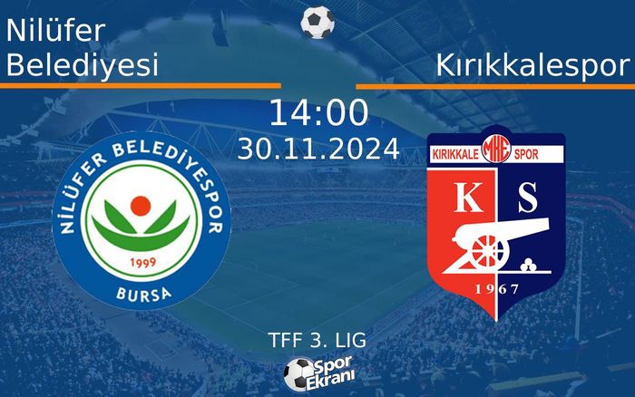 30 Kasım 2024 Nilüfer Belediyesi vs Kırıkkalespor maçı Hangi Kanalda Saat Kaçta Yayınlanacak? 30 Kasım 2024 Nilüfer Belediyesi vs Kırıkkalespor maçı Hangi Kanalda Saat Kaçta Yayınlanacak?