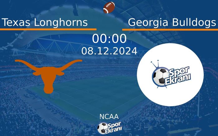 08 Aralık 2024 Texas Longhorns vs Georgia Bulldogs maçı Hangi Kanalda Saat Kaçta Yayınlanacak? 08 Aralık 2024 Texas Longhorns vs Georgia Bulldogs maçı Hangi Kanalda Saat Kaçta Yayınlanacak?