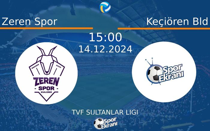 14 Aralık 2024 Zeren Spor vs Keçiören Bld maçı Hangi Kanalda Saat Kaçta Yayınlanacak?