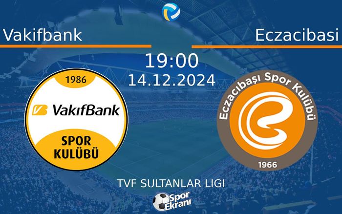 14 Aralık 2024 Vakifbank vs Eczacibasi maçı Hangi Kanalda Saat Kaçta Yayınlanacak?