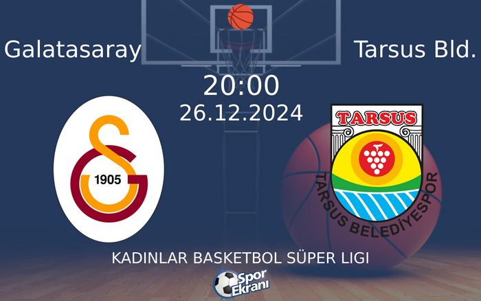 26 Aralık 2024 Galatasaray vs Tarsus Bld. maçı Hangi Kanalda Saat Kaçta Yayınlanacak?