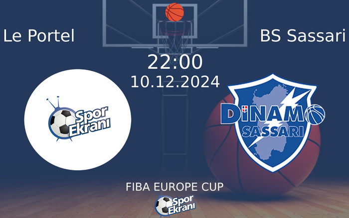 10 Aralık 2024 Le Portel vs BS Sassari maçı Hangi Kanalda Saat Kaçta Yayınlanacak?