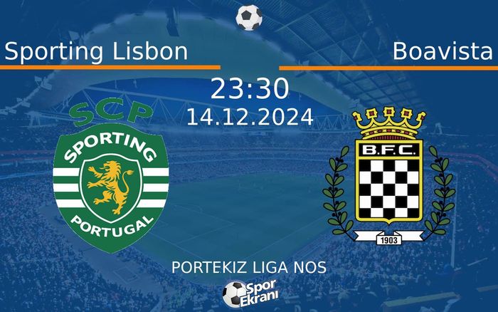 14 Aralık 2024 Sporting Lisbon vs Boavista maçı Hangi Kanalda Saat Kaçta Yayınlanacak?