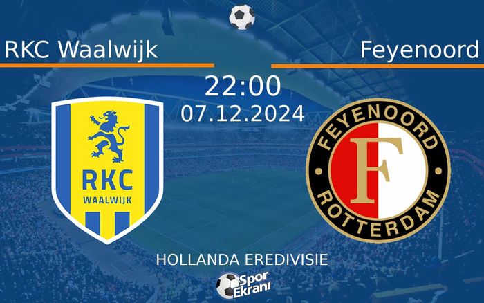 07 Aralık 2024 RKC Waalwijk vs Feyenoord maçı Hangi Kanalda Saat Kaçta Yayınlanacak? 07 Aralık 2024 RKC Waalwijk vs Feyenoord maçı Hangi Kanalda Saat Kaçta Yayınlanacak?