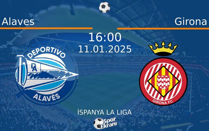 11 Ocak 2025 Alaves vs Girona maçı Hangi Kanalda Saat Kaçta Yayınlanacak?