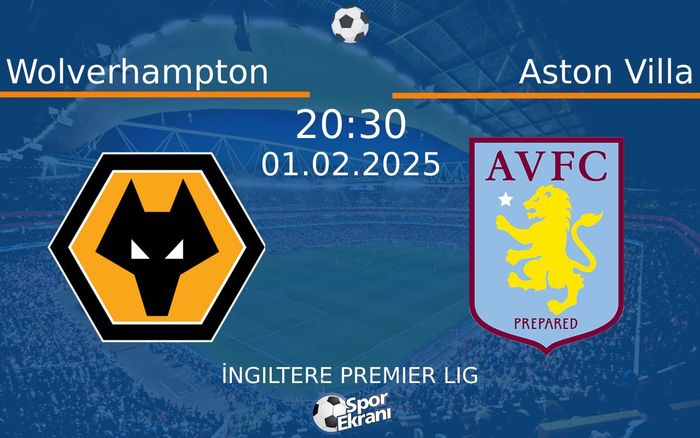 01 Şubat 2025 Wolverhampton vs Aston Villa maçı Hangi Kanalda Saat Kaçta Yayınlanacak? 01 Şubat 2025 Wolverhampton vs Aston Villa maçı Hangi Kanalda Saat Kaçta Yayınlanacak?